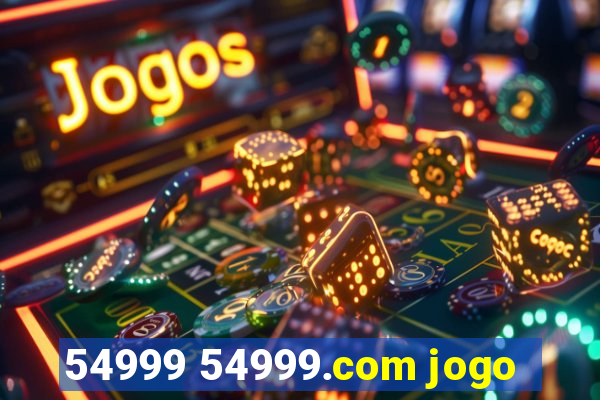 54999 54999.com jogo